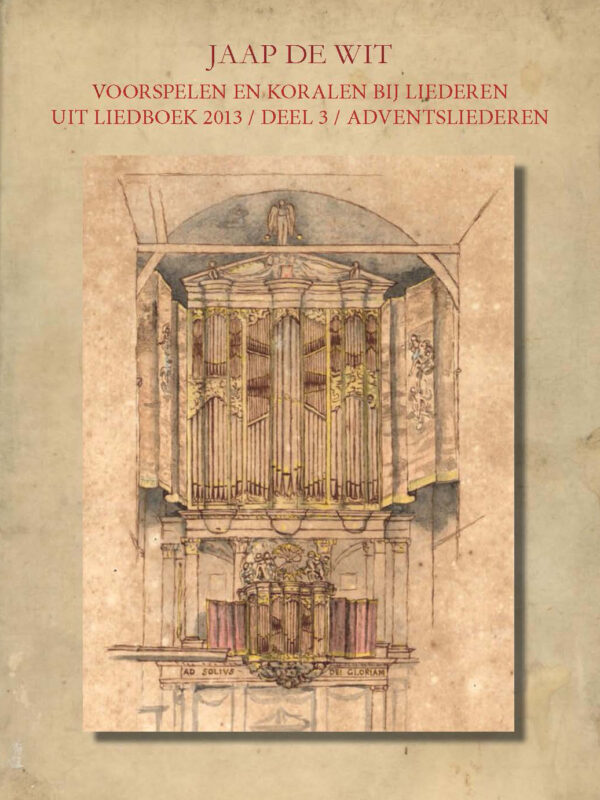 Voorspelen en koralen bij liederen uit Liedboek 2013 / Deel 3 / Adventsliederen